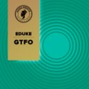 EDUKE - GTFO