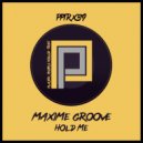 Maxime Groove - Hold Me