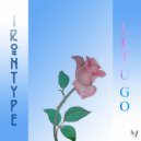 IRONTYPE - Let U Go (Original Mix)