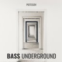 Potesov - Bass Underground (Original Mix)