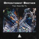 Oppositionist Brother - There There (Remix)