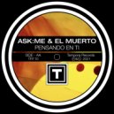 ASK:ME & El Muerto - Pensando En Ti