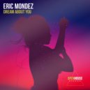 Eric Mondez - Dream About You