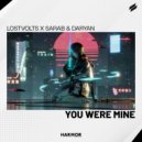 LostVolts, Sarab, Daryan - You Were Mine