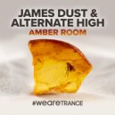 James Dust & Alternate High - Amber Room
