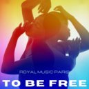 Royal Music Paris - To Be Free (Original Mix)