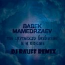 Babek Mamedrzaev - Ты читаешь Библию A Я Коран (Dj Rauff Remix)