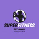 SuperFitness - Fly Away (Instrumental Workout Mix 133 bpm)