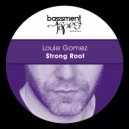 Louie Gomez - Strong Root