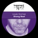 Louie Gomez - Strong Root (Jesse Rivera Deep Dub)