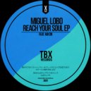 Miguel Lobo & Rayzir - Reach Your Soul