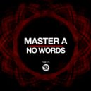 Master A - No Words