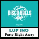 LUP INO - Party Right Away (Original Mix)