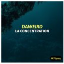 Daweird - La Concentration