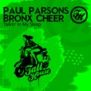 Paul Parsons & Bronx Cheer - Talkin' In My Sleep