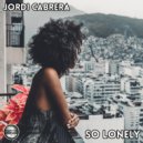 Jordi Cabrera - So Lonely