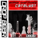 Boris The Noss - Catalyst