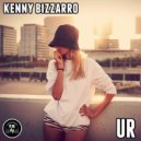 Kenny Bizzarro - UR (Original Mix)