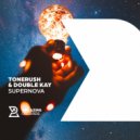 Tonerush & Double Kay - Supernova