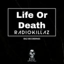 Radiokillaz - Life Or Death (Original Mix)