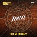 Bonetti - Tell Me I'm Crazy