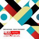 Red Machine - Move Your Body (Dub)