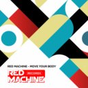 Red Machine - Move Your Body