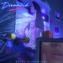 Dreamkid - Fatal Attraction