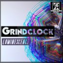 Grindclock - Luminescence