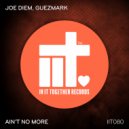 Joe Diem, Guezmark - Ain't No More