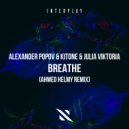 Alexander Popov, Kitone, Ahmed Helmy feat. Julia Viktoria - Breathe