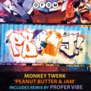 Monkey Twerk - Peanut Butter & Jam