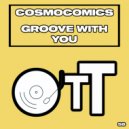 Cosmocomics - Groove With You