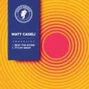Matt Caseli - Beat The Sound (Radio Mix)