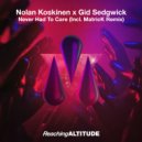 Nolan Koskinen & Gid Sedgwick - Never Had To Care