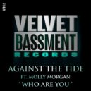 Against The Tide Ft Molly Morgan - Who Are You