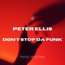 Peter Ellis - Don't Stop DA Funk