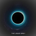 The Liquid Grey - I Know (Original)