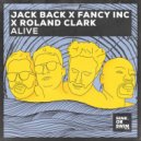 Jack Back x Fancy Inc x Roland Clark - Alive