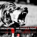 Dreadfool - We Should Fight