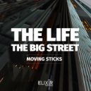 Moving Sticks - The Life