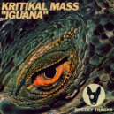 Kritikal Mass - Iguana (Original Mix)