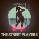 Jason Balala - The Street Players