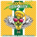 Codes - Litty 2 Titty (Pitter Patter Remix)