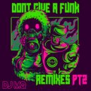 DJ MQ - I Don\'t Give A Funk (DJ Psyc-O Remix)