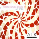 Aspen Bizarre Disco - My Baby