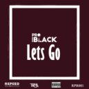 Pro Black - Lets Go