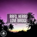 Rafo, Herro - Love Bridge (Original Mix)