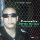 Crossbow Loc & Bigg Blu - Till The Morning (feat. Bigg Blu)