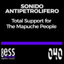 Sonido Antipetrolifero - Total Support For The Mapuche People